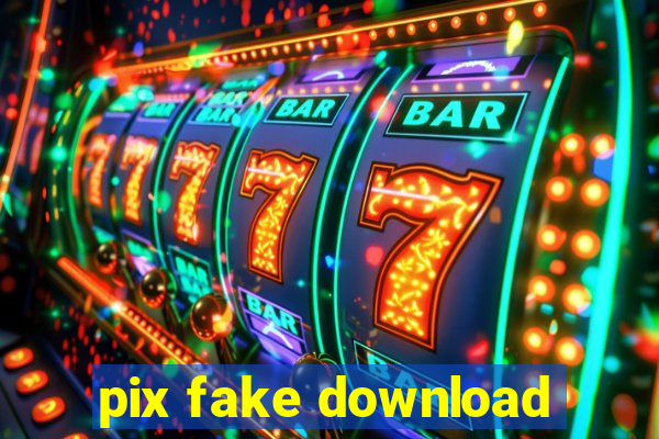 pix fake download